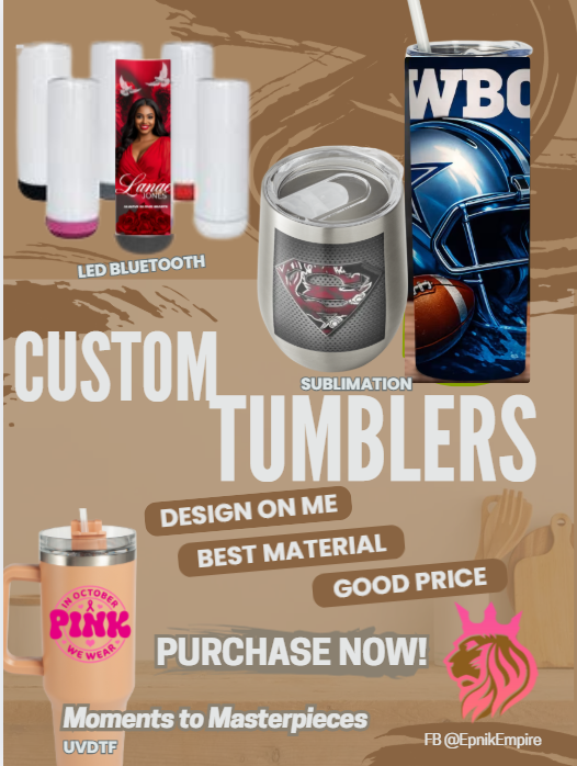 Custom Tumblers — Sip Loud, Stay Legendary